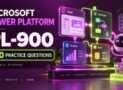 Power Platform PL-900: 150 Practice Questions