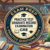 Practice Test For Graduate Record Examination GRE Exam 2026