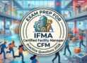Practice Test For IFMA Certified Facility Manager, CFM Exams