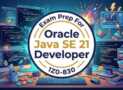 Practice Test for Oracle Java SE 21 Developer 1Z0-830 2026