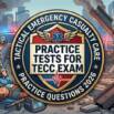Practice Test For Tactical Emergency Casualty Care TECC Exam