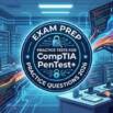 Practice Tests 2026 For CompTIA PenTest+ | PT0-002 Exam Prep