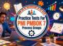 Practice Tests 2026 For PMI PMBOK 7 Process Groups