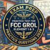 Practice Tests For FCC GROL Element 1 & 3 Exam 2026