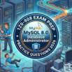 Practice Tests for MySQL 8.0 Database Administrator 1Z0-908