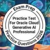 Practice Tests For Oracle Cloud Generative AI Professional