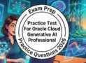 Practice Tests For Oracle Cloud Generative AI Professional