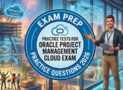 Practice Tests For Oracle Project Management Cloud Exam