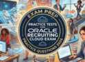 Practice Tests For Oracle Recruiting Cloud Exam