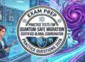Practice Tests For Quantum-Safe Migration (QSM-GC) Exam