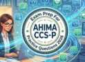 Practice Testss 2026 For AHIMA CCS-P Exam