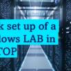 Quick set up of a Windows LAB in LAPTOP