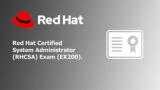 Red Hat Certified System Administrator (RHCSA) Exam (EX200)