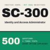 SC-300 Practice Tests: Identity and Access Administrator