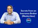 Secrets from an Insurance Broker (Masterclass)