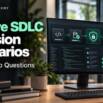 Secure SDLC Decisions: 40 Scenario Practice Questions