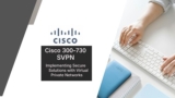 Secure Solutions with Virtual Private Networks (SVPN) Exams