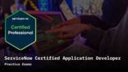 ServiceNow Certified Application Developer Practice Exams