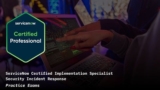 ServiceNow Security Incident Response CIS-SIR Practice Exams
