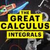 The Great Calculus – Integrals
