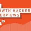 The Growth Hacker Interviews