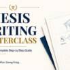 Thesis Writing Masterclass: A Complete Step-by-Step Guide