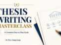 Thesis Writing Masterclass: A Complete Step-by-Step Guide