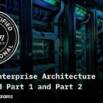 TOGAF Enterprise Architecture Combined Part 1 and Part 2